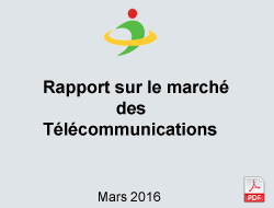 Rapport sur le marché des télécommunications - Mars 2016
